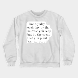 Inspirational Phrase -Robert Louis Stevenson Crewneck Sweatshirt